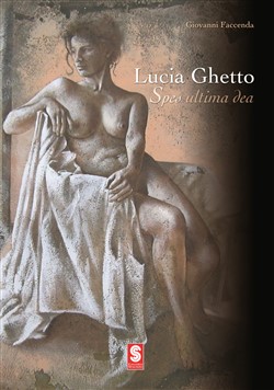 Lucia Ghetto.
Spes ultima Dea