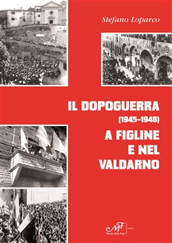 Il dopoguerra a Figline e nel Valdarno