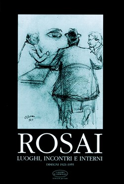 Rosai.
Luoghi, Incontri e Interni