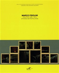 Marco Fidolini Polittici 1983-2915
Epifanie Metropolitane
