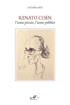 Renato Coèn l'uomo privato, l'uomo pubblico